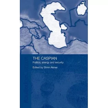 The Caspian: Politics, Energy and Security