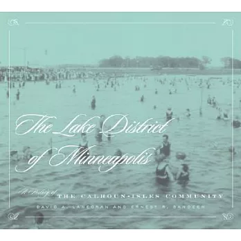 Lake District of Minneapolis: History of the Calhoun Isles Community
