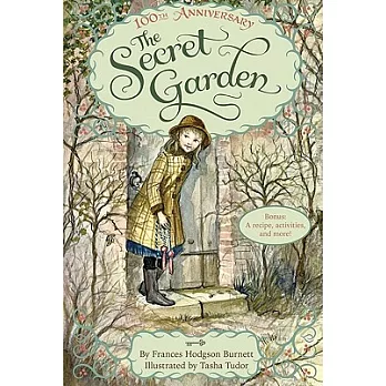 The Secret Garden: The 100th Anniversary Edition with Tasha Tudor Art and Bonus Materials