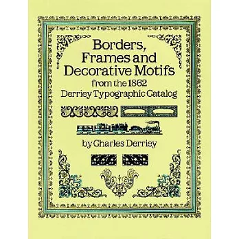 Borders, Frames and Decorative Motifs from the 1862 Derriey Typographic Catalog