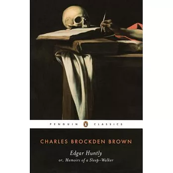 Edgar Huntly or Memoirs of a Sleep-Walker