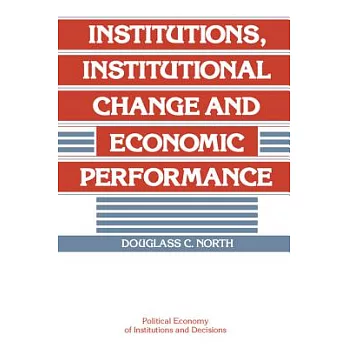Institutions, Institutional Change and Economic Performance