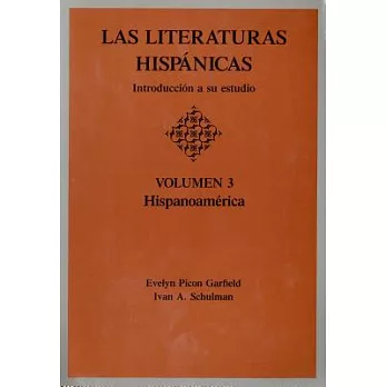 Las Literaturas Hispanicas: Introduccion a Su Estudio : Hispanoamerica