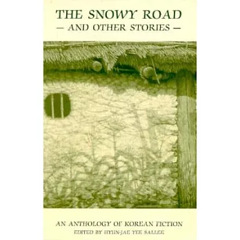 The Snowy Road and Other Stories: An Anthology of Korean Fiction