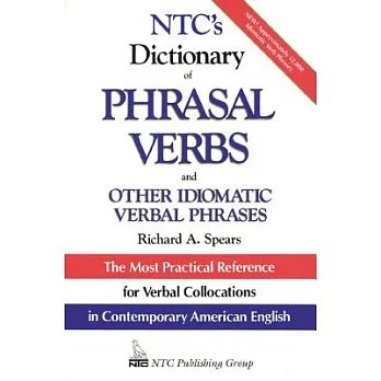 Ntc’s Dictionary of Phrasal Verbs and Other Idiomatic Verb Phrases