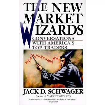 The New Market Wizards: Conversations With America’s Top Traders