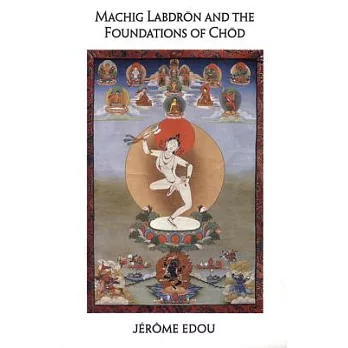 Machig Labdron & the Foundations of Chod