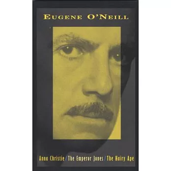 The Emperor Jones, ＂Anna Christie＂, the Hairy Ape