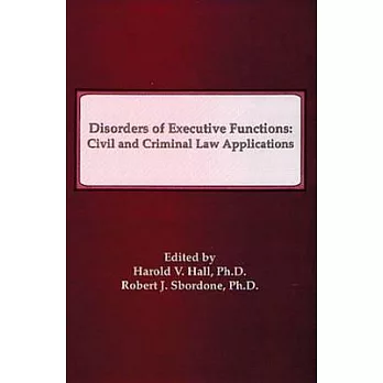 Disorders of Executive Function: Civil & Criminal Law Applications