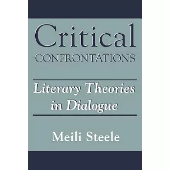 Critical Confrontations: Literary Theories in Dialogue
