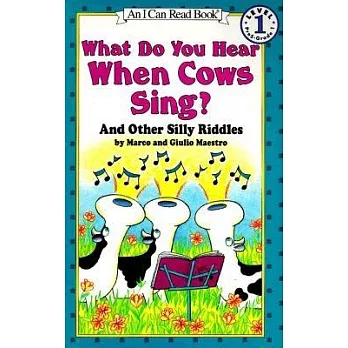 What Do You Hear When Cows Sing?（I Can Read Level 1）