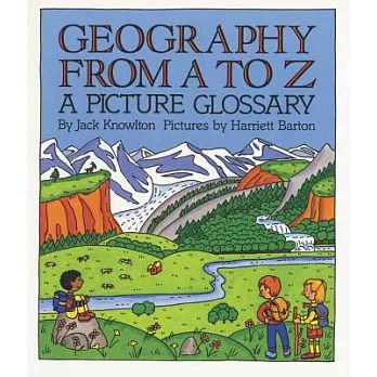 Geography from A to Z: A Picture Glossary