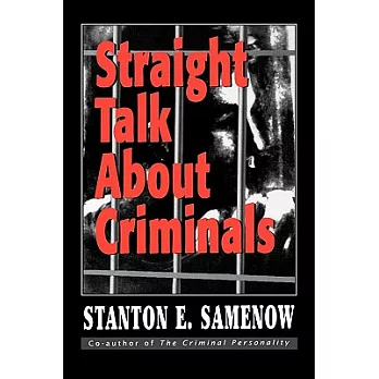 Straight Talk about Criminals: Understanding and Treating Antisocial Individuals