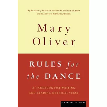 Rules for the Dance: A Handbook for Writing and Reading Metrical Verse