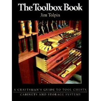 The Toolbox Book: A Craftsman’s Guide to Tool Chests, Cabinets and S