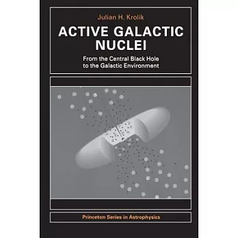 Active Galactic Nuclei: From the Central Black Hole to the Galactic Environment