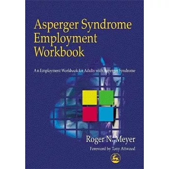 Asperger Syndrome Employment Workbook: An Employment Workbook for Adults With Asperger Syndrome