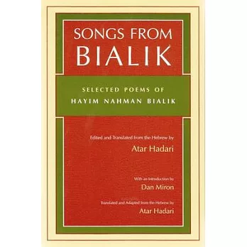 Songs from Bialik: Selected Poems of Hayim Nahman Bialik
