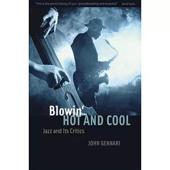Blowin’ Hot and Cool: Jazz and Its Critics