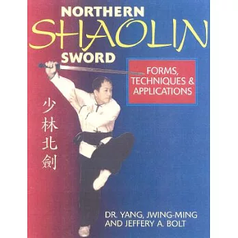 Northern Shaolin Sword: Form, Techniques & Applications