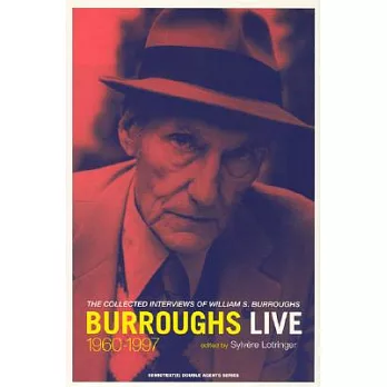 Burroughs Live: The Collected Interviews of William S. Burroughs 1960-1997