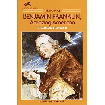 The Story of Benjamin Franklin: Amazing American