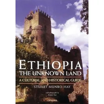 Ethiopia, the Unknown Land: A Cultural and Historical Guide