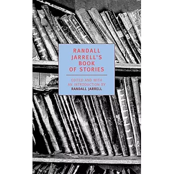 Randall Jarrell’s Book of Stories: An Anthology