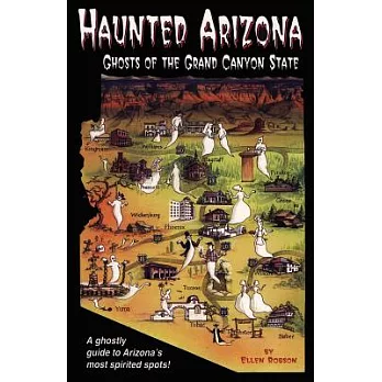 Haunted Arizona: Ghosts of the Grand Canyon State