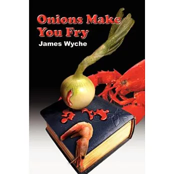 Onions Make You Fry