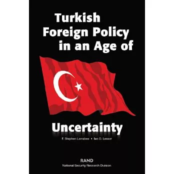 Turkish Foreign Policy in an Age of Uncertainty