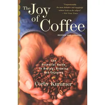 The Joy of Coffee: The Essential Guide to Buying, Brewing, and Enjoying
