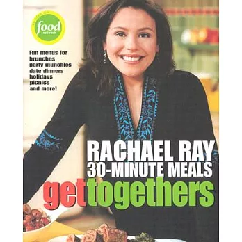 Get Togethers: Rachael Ray 30 Minute Meals
