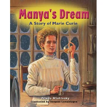 Manya’s Dream: A Story of Marie Curie