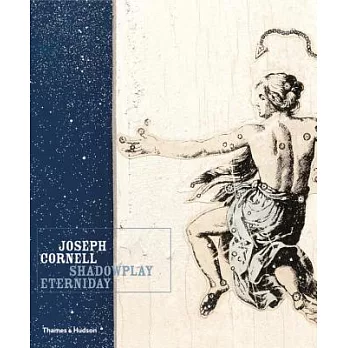 Joseph Cornell: Shadowplay Eterniday