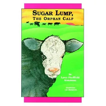 Sugar Lump, the Orphan Calf