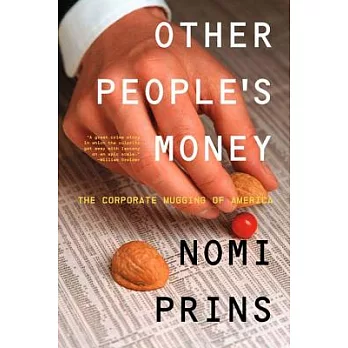 Other People’s Money: The Corporate Mugging of America