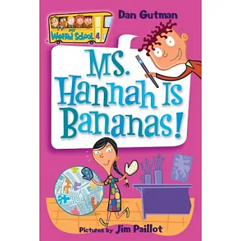 My weird school (4) : Ms. Hannah is bananas!