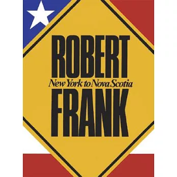 Robert Frank: New York To Nova Scotia