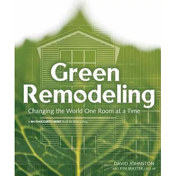 Green Remodeling: Changing the World One Room at a Time