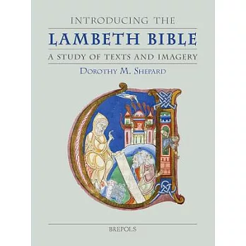 Introducing The Lambeth Bible: A Study Of Text And Imagery