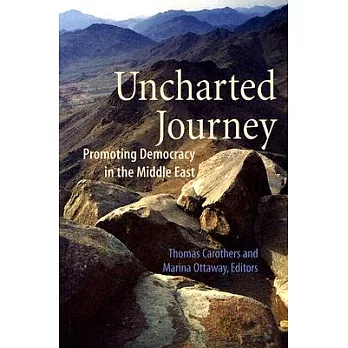 Uncharted Journey: Promoting Democracy In The Middle East