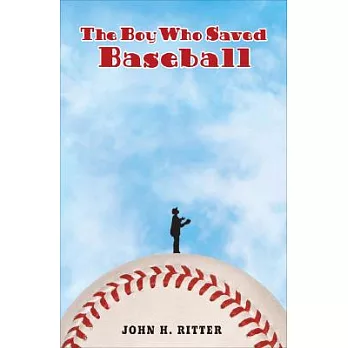 The boy who saved baseball /