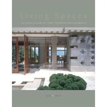 Living Spaces: The Architecture Of Fred Hollingsworth