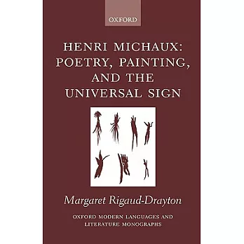 Henri Michaux: Poetry, Painting, And The Universal Sign