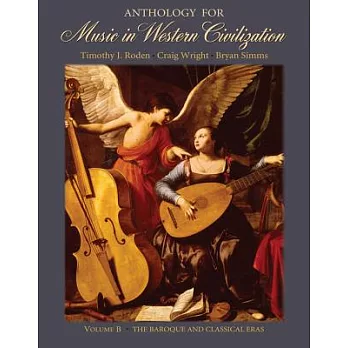 Anthology For Music In Western Civilization: The Baroque And Classical Eras