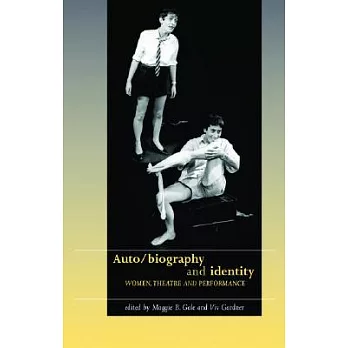 Auto/biography And Identity: Women, Theatre And Performance