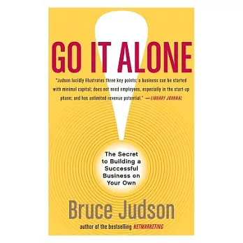 Go It Alone: The Secret To Building A Successful Business On Your Own