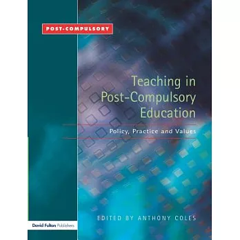 Teaching in Post-compulsory Education: Policy, Practice And Values