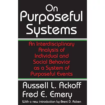 On Purposeful Systems: An Interdisciplinary Analysis of Individual And Social Behavior As a System of Purposeful Events